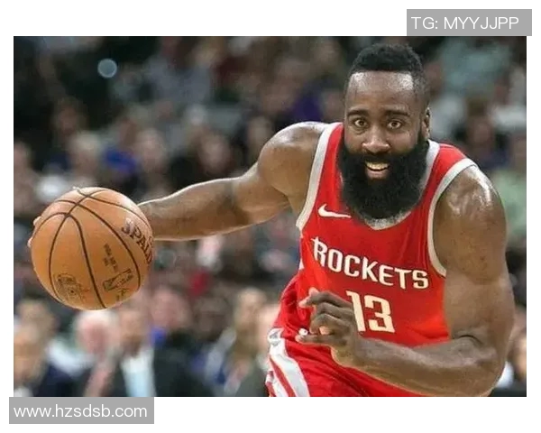 哈登重返休斯顿火箭队有望获得顶薪合同再续辉煌岁月